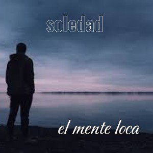 el mente loca-soledad