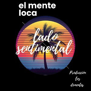 el mente loca - lado sentimental 
