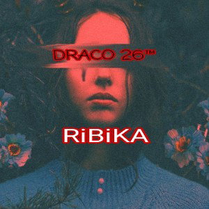 DRACO 26_» ~RiBiKA~(Diss Track) 
