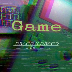DRACO 26~Game~(Diss Track) 