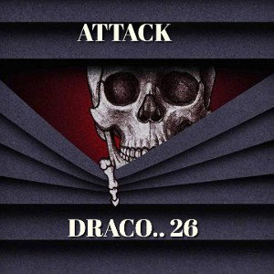 DRACO 26.~ATTACK~(Diss Track) 