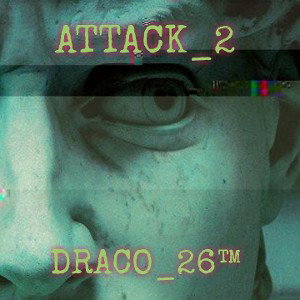DRACO 26.» ~ATTACK-2~(diss track) 