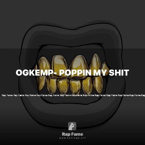 OgKemp- Poppin My Shit