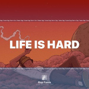 Life is Hard