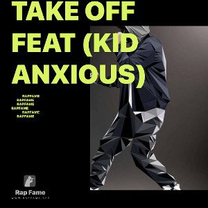 Take Off feat (Kid Anxious) 