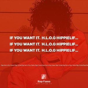 if you want it.  H.L.O.G HippieLifeOG  