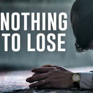 nothing to lose 