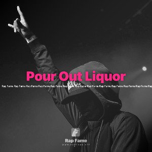 Pour Out Liquor 