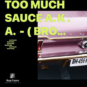 Too Much Sauce A. K . A.  - ( Brooklyn Tec )