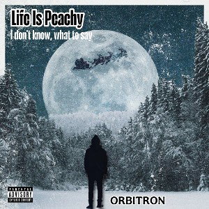 ORBITRON - LIFE IS PEACHY