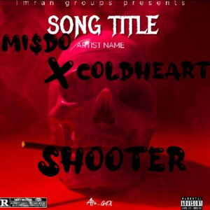 MI$DO_Feat_COLDHEART- SHOOTER_AUDIO_