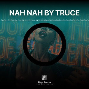 NAH NAH BY TRUCE 