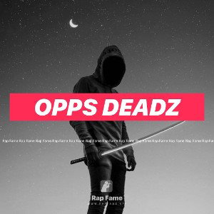 OPPS AND DEADZ 🔥🥶🔫 (COMING SOON)