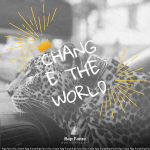 CHANGE THE WORLD