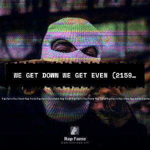 We get down we get even (215916)