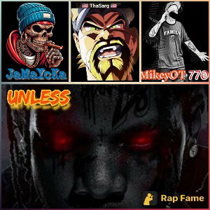 🔥 Unless..🔥 Ft ThaSarg FT MikeyOT770