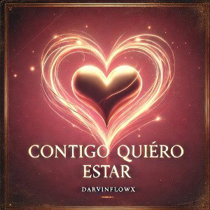 Contigo quiero estar - DarvinFlowX