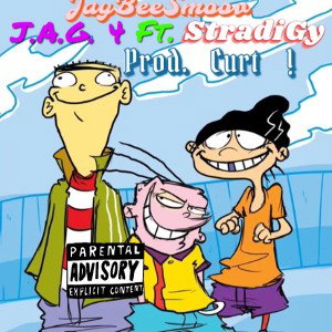 J.A.G.4 Ft. StradiGy (Prod.    Curt    !   )