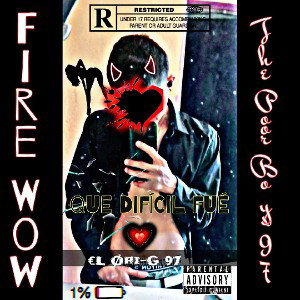 ✓ Que Difícil Fué - €L Øri-G 97 /Fire_Wow\ @the_poor_boys_97 🪾