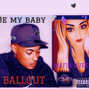 BE MY BABY FT MAFIA QUEEN 