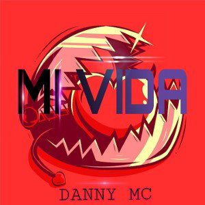 mi vida- Danny Mc