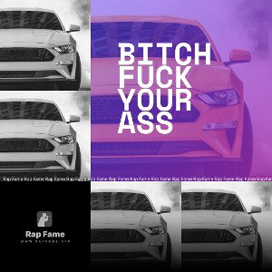 Bitch Fuck Your Ass