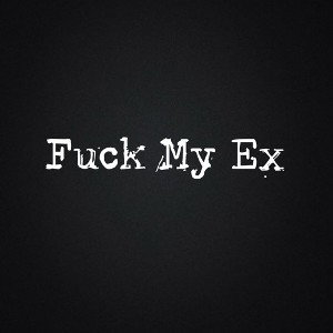 Fuck My Ex ft. SlimReapz 