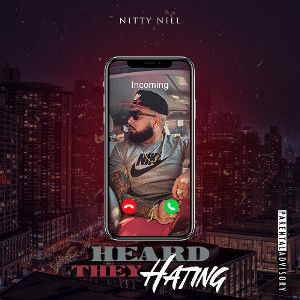 NILL - HEARD THEY HATING