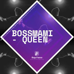 BOSSMAMI - QUEEN