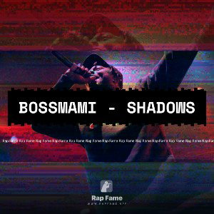 BOSSMAMI - SHADOWS 