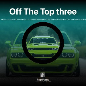 Off The Top three