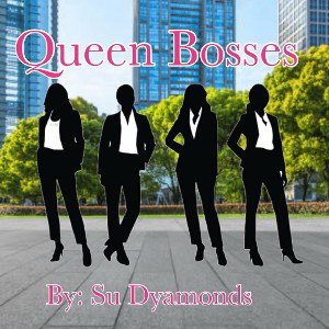 Queen 👸🏽 Bosses