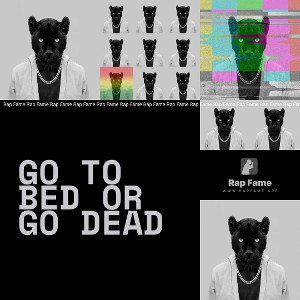 go to bed or go dead