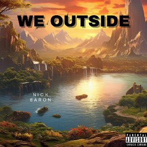We Outside (FT. Baron)