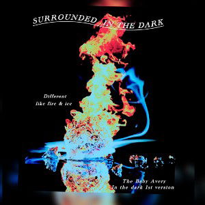In the dark ( SURROUNDED)
