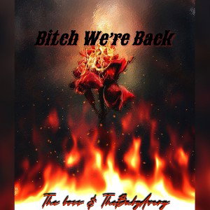 Bitch, we’re back