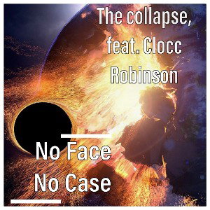 The Collapse, feat. Clocc Robinson prod. forrealbeatzz