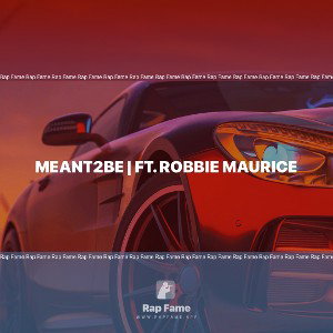 Meant2Be | ft. Robbie Maurice