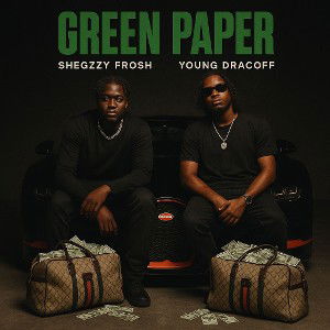 Shegzzy Frosh - Green Paper ft.260Thug _1