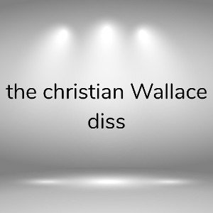 the christian Wallace diss