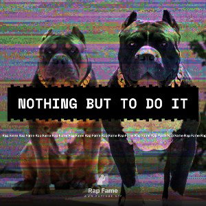 nothing but to do it