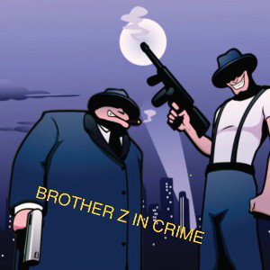 BrotherZ in crime