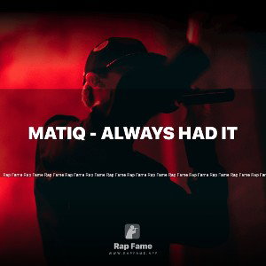 Matiq - Always Had It
