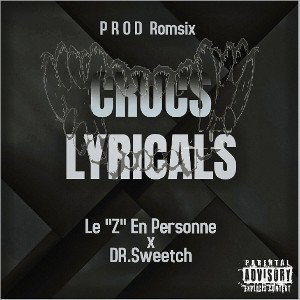Crocs Lyricals - Le "Z" En Personne x DRSweetch Prod. Romsix