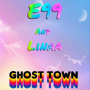 E99 - Ghost Town (feat. Linaa)