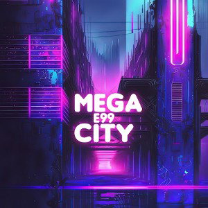 E99 - Mega City