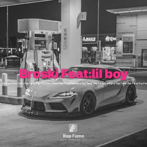 Broski Feat:lil boy 