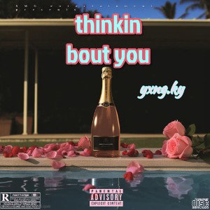 Thinkin bout you