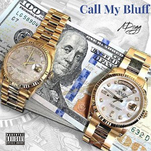 ADogg - Call My Bluff 