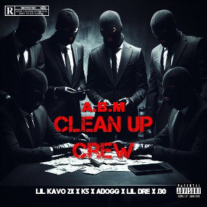 A.B.M - Clean Up Crew (feat. LIL DRE)
